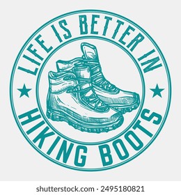 Hiking t shirt design saying Life is better in hiking boots