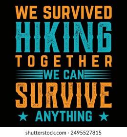 Hiking t shirt design saying We survived hiking together we can survive anything