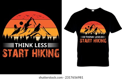 Hiking T Shirt Design. Think Less Start Hiking