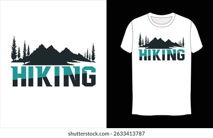 Hiking t shirt design. Vector illustration on the theme of Summer, Adventure, Outdoor, Typography, t-shirt graphics.