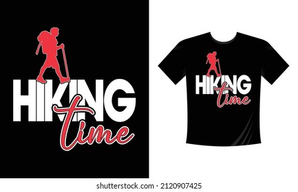 Hiking Time - t shirt design Mountain illustration, outdoor adventure . Vector graphic for t shirt and other uses. Outdoor Adventure Inspiring Motivation Quote. Vector Typography