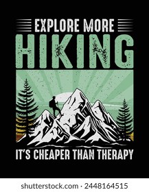 Hiking T-Shirt Design Explore more hiking it's cheaper than therapy