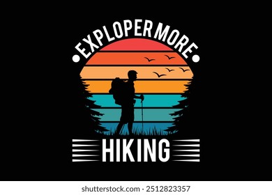 Hiking t-shirt Design explore more hiking , Vector typography t shirt design for hiking lover T shirt Design, Vector with black background 