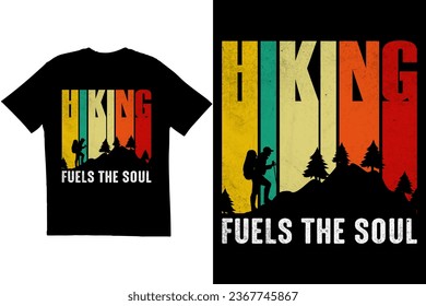 Hiking t-shirt design. Hiking fuels the soul t-shirt design. Vintage typography t-shirt design. Hiking typography t-shirt design	