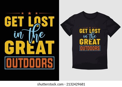 HIKING T-SHIRT DESIGN  GET LOST IN THE GREAT OUTDOORS