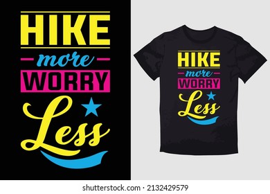 HIKING T-SHIRT DESIGN HIKE MORE WORRY LESS