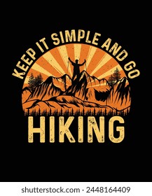 Hiking T-Shirt Design Keep It Simple And Go Hiking