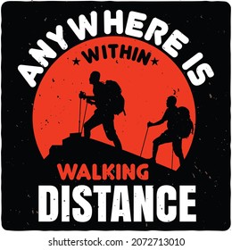 Hiking T-shirt Design,  Mountain Adventure, typography vector illustrations,