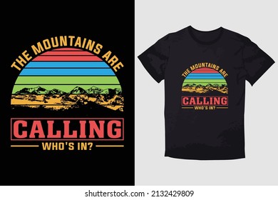 HIKING T-SHIRT DESIGN THE MOUNTAINS ARE CALLING WHO'S IN?