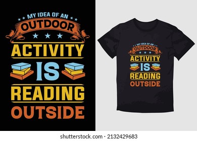 HIKING T-SHIRT DESIGN MY IDEA OF AN OUTDOOR ACTIVITY IS READING OUTSIDE