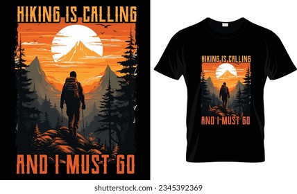 Hiking T-Shirt Vector Design Template,Adventure is Calling Hiking.
Ready for print item posters, mugs, Stickers, labels, banners, apparel design, and others.
