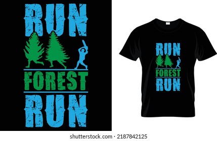 Hiking typography T-shirt design.run forest run motivational and inscription quotes.
perfect for print item and bags,posters,cards. isolated on black background
