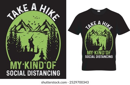 Hiking typrography vector t-shirt design . Hiking typography quotes vector illustration design  for print  or other uses. take a hike my kind of social distancing