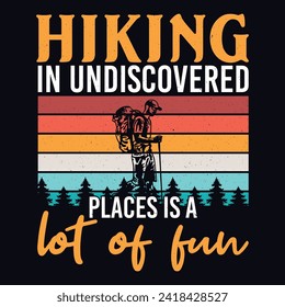 Hiking in undiscovered places is a lot of fun