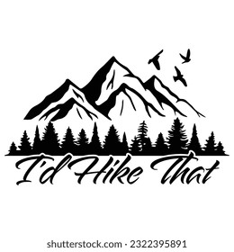 Hiking Vector, I'd Hike That, Black Silhouette