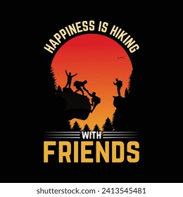 Hiking vector quote t shirt design, happiness is hiking with friends vector design.