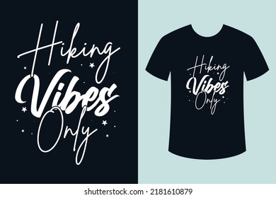 Hiking Vibes Only Typography Lettering Design For T-shirts And Merchandise, Hiking Quotes Typography T Shirt Designs, Hiking T Shirts