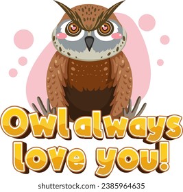A hilarious cartoon illustration of an owl expressing eternal love
