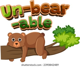 A hilarious cartoon illustration with a pun on 'un-bear-able'