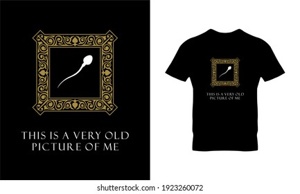Hilarious funny sperm tee humorous, funny t shirts, weird shirts,  Typography t-shirt design. Suitable for clothing printing business. Stylish t-shirt and apparel design. Ready to print vector. 