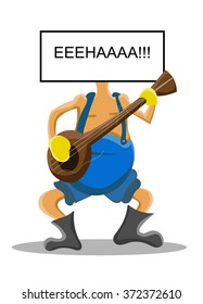 hillbilly plays the banjo (Board for the text instead of the head) inscription:EHA!
