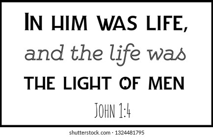 In him was life, and the life was the light. Christian saying. Bible verse vector quote for typography and Social media post
