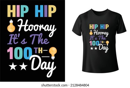 Hip Hip Hooray Es ist das 100. T-Shirt Design.Einzigartig und farbenfroh 100 Tage des School T-Shirt Designs.