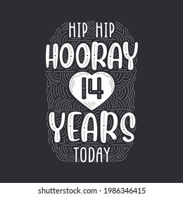 Hip hip hooray 14 years today, Birthday anniversary event lettering for invitation, greeting card and template.