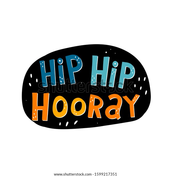 Hip Hip Hooray Hand Drawing Lettering Stock Vector (Royalty Free ...