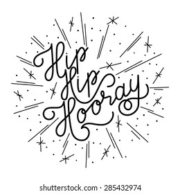 Hip Hip Hooray, hand drawn inspiration quote.