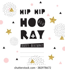 Hip Hip Hooray, hand drawn inspiration quote. Hipster greeting card with confetti and glitter. Vector illustration