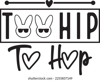 Too Hip To Hop Easter Bunny Shirt