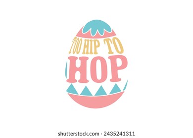 too hip to hop, Easter Bunny T shirt design