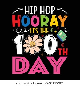 Hip Hop Hooray It's the 100th Day Shirt, 100 days of school shirt, school, back to school, teacher, funny, student, kindergarten, preschool, education, student, teaching, teacher