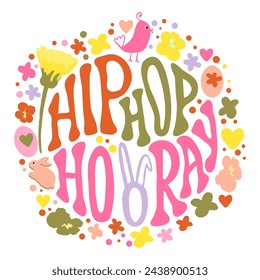 Hip hop hooray groovy lettering poster for Easter party.