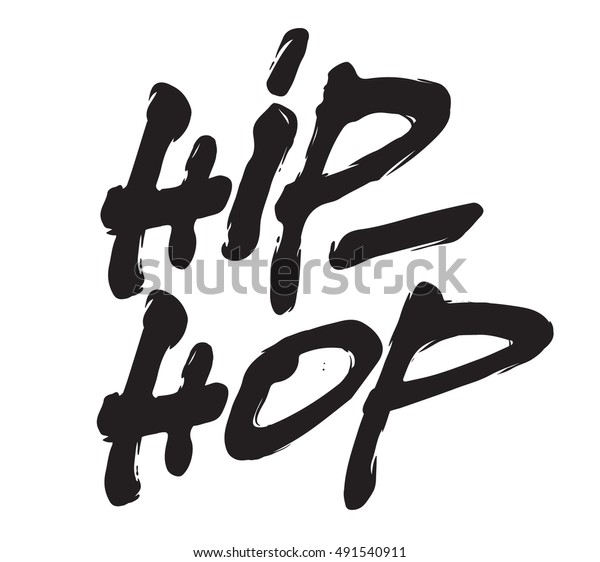 Hip Hop Ink Hand Lettering Modern Stock Vector (royalty Free) 491540911