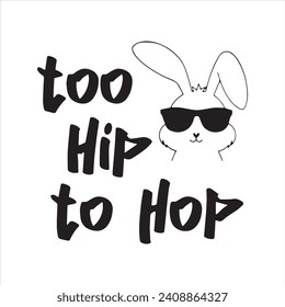 too hip to hop logo inspirational positive quotes, motivational, typography, lettering design