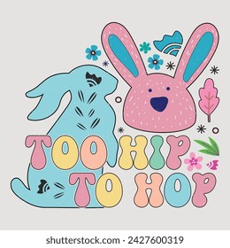 Too Hip To Hop Retro Easter Sublimation Vector Graphic Easter Sunday Design