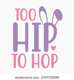 Too Hip To Hop Retro t shirt design sublimation