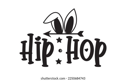 Hip hop svg, Easter svg, Happy Easter svg design, Easter Cut File, Hoppy t shirt, Bunny and spring svg, Egg for Kids, Cut File Cricut