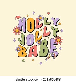 Hippie Christmas vector illustration isolated on beige background. Holly Jolly Babe wavy groovy text in style retro 60s, 70s. Holiday print or poster