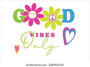 hippie design good vibes slogan neon color vector.Vector illustration design for fashion graphics, t shirt prints.