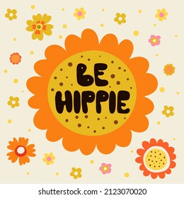 Hippie phrase, hand drawn hippy text. Motivational and Inspirational quote, vintage lettering, retro 70s 60s nostalgic poster or card, t-shirt print vector illustration