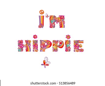 I'm hippie. Hippie print with abstract colorful flowers, peace symbol, mushrooms and rainbow