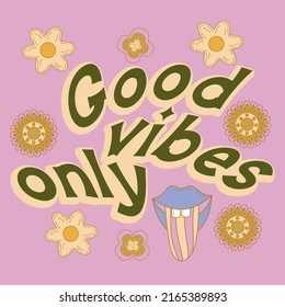 Hippie quote gppd vibes only retro style. Positive phrase with 60s-70s retro colors. Groovy hippie style poster. Vector illustration.