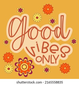 Hippie quote gppd vibes only retro style. Positive phrase with 60s-70s retro colors. Groovy hippie style poster. Vector illustration.