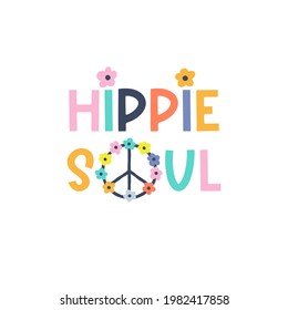 Hippie soul vibrant colourful text with pacific sign and simple floral vector illustration isolated on white. Cute inspirational quote for t-shirt design.