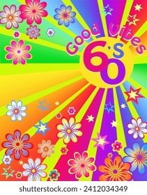 60’s hippie style art vertical banner with multicolored sunburst, good vibes slogan and colorful flowers-powers and stars for cassette disco party