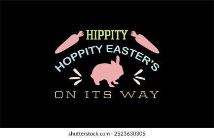 hippity hoppity easter's on its way-Christian Easter t shirt design, Mão desenhado frase de lettering, Mão escrito sinal vetorial, Pacote, Retro easter svg, engraçado easter svg, Ilustração de vetor imprimível, Holid