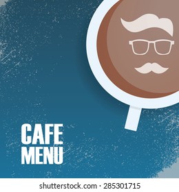 Hipster cafeteria menu template, vintage style with grunge background. Picture of a mustache and glasses man in cup. Eps10 vector illustration.